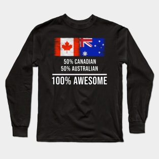 50% Canadian 50% Australian 100% Awesome - Gift for Australian Heritage From Australia Long Sleeve T-Shirt